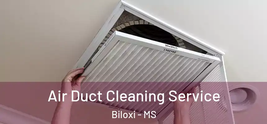  Air Duct Cleaning Service Biloxi - MS