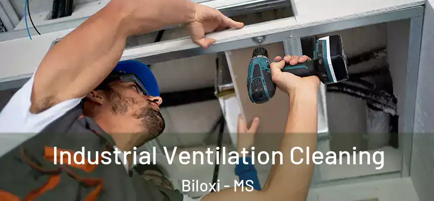  Industrial Ventilation Cleaning Biloxi - MS