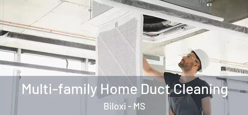  Multi-family Home Duct Cleaning Biloxi - MS